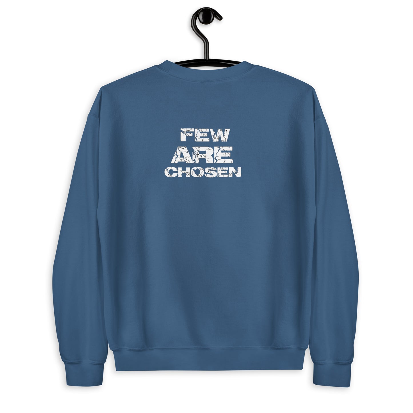 Few Are Chosen Sweatshirt