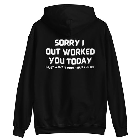 I Outworked You Hoodie