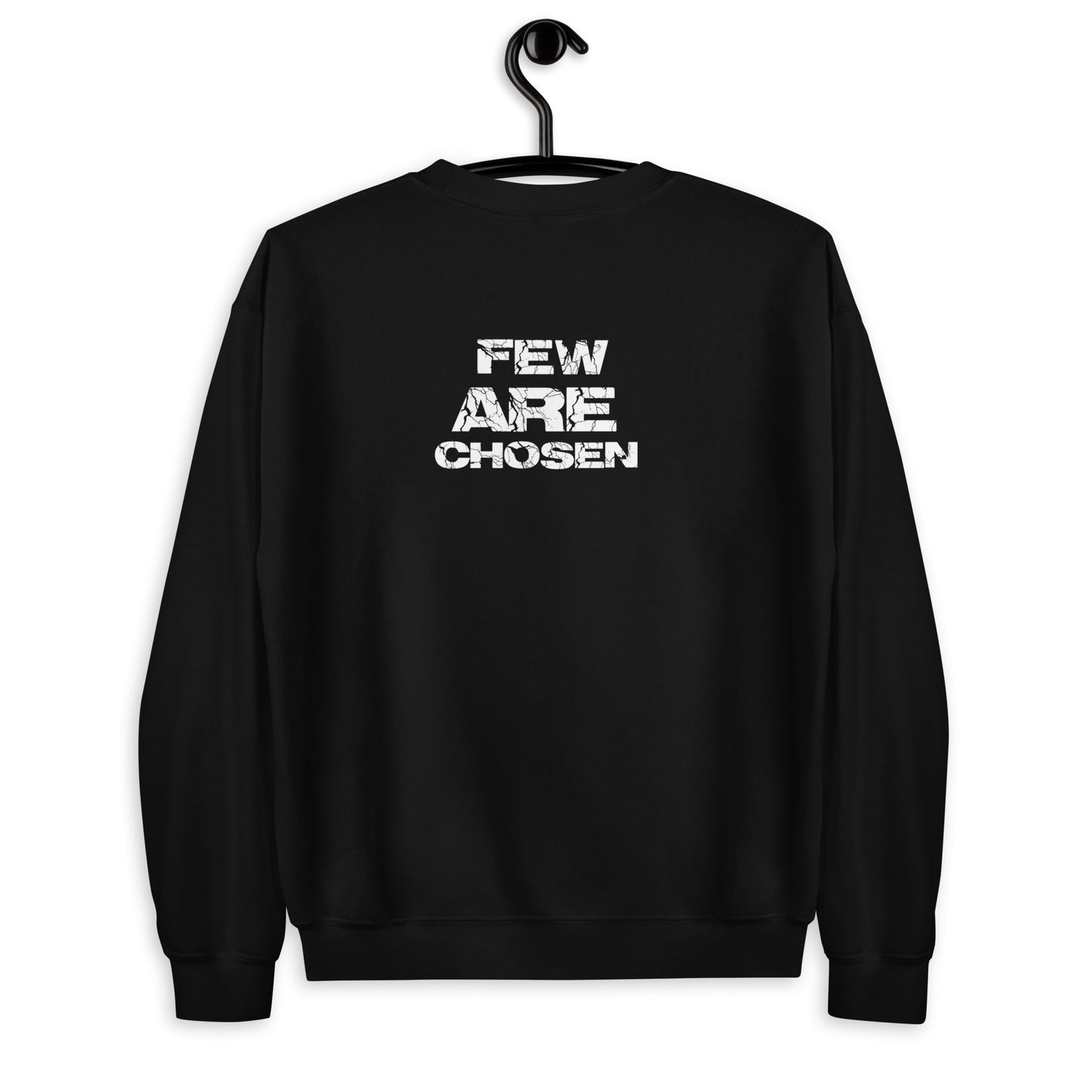 Few Are Chosen Sweatshirt