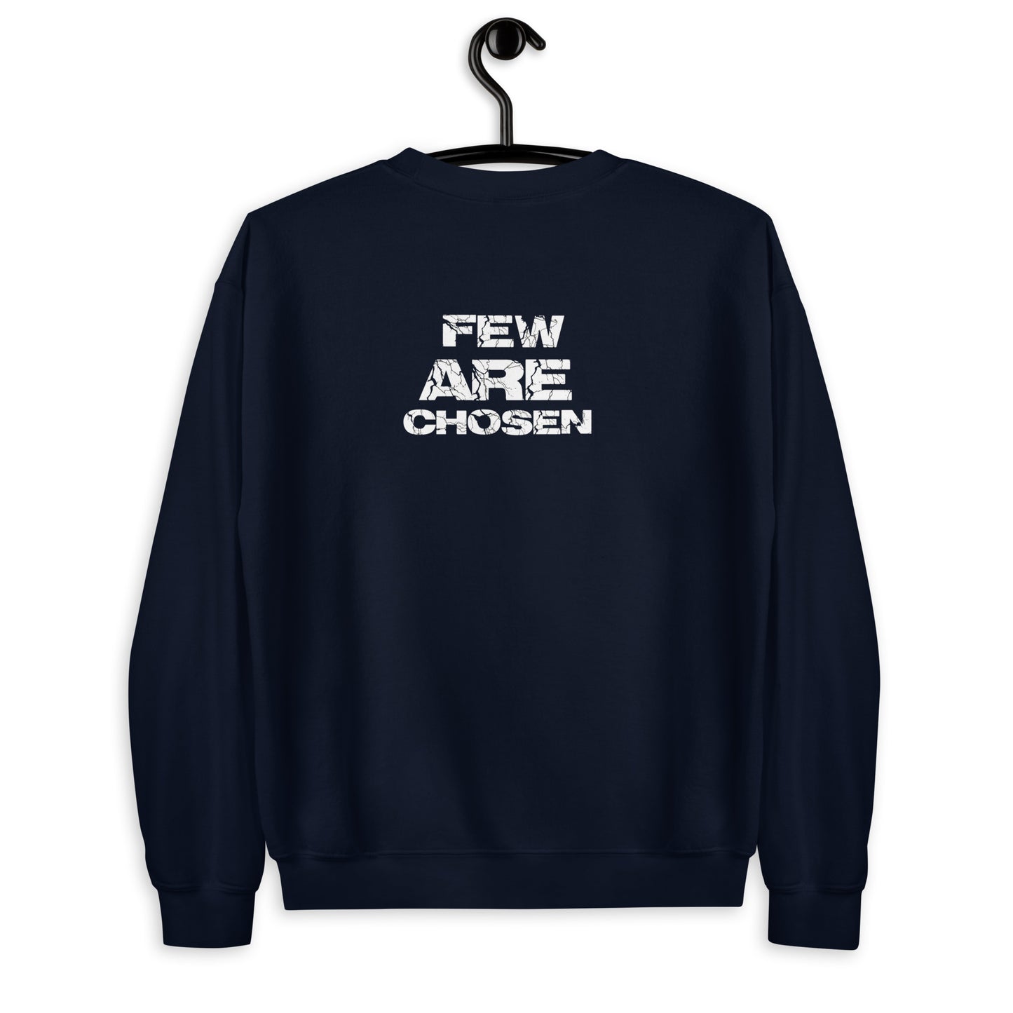 Few Are Chosen Sweatshirt